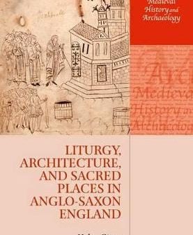 Helen (Lecturer in Medieval Hist Gittos: Liturgy, Architecture, and Sacred Places in Anglo-Saxon England [2015] paperback Online Sale