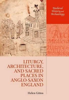 Helen (Lecturer in Medieval Hist Gittos: Liturgy, Architecture, and Sacred Places in Anglo-Saxon England [2015] paperback Online Sale