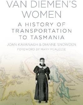 Van Diemen s Women: A History of Transportation to Tasmania Online Hot Sale