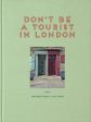 Vanessa Grall: Don t Be A Tourist In London [2024] hardback on Sale