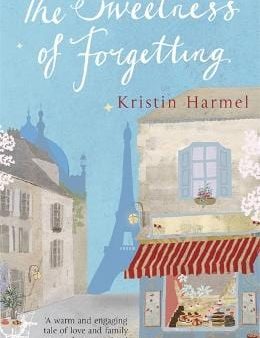 Kristin Harmel: The Sweetness Of Forgetting [2013] paperback Online now