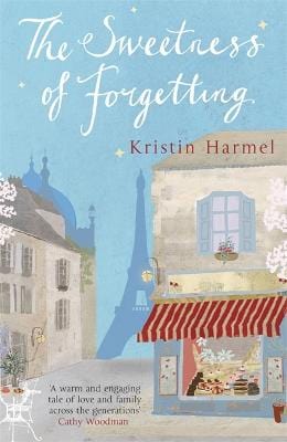 Kristin Harmel: The Sweetness Of Forgetting [2013] paperback Online now