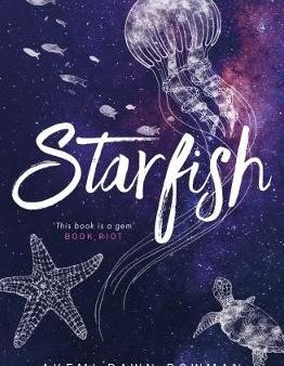 Akemi Dawn Bowman: Starfish [2018] paperback Sale