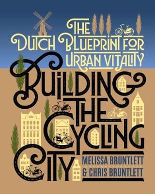 Building the Cycling City: The Dutch Blueprint for Urban Vitality Online Hot Sale