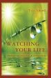 Watching Your Life: Meditation Simplified and Demystified Fashion